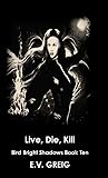 Live, Die, Kill