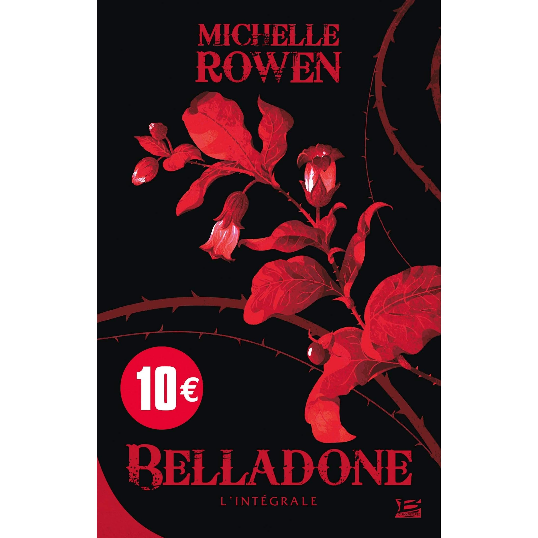 Belladone Belladone L Integrale By Michelle Rowen