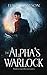 The Alpha's Warlock (Mismatched Mates #1)
