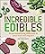 Incredible Edibles: Grow Something Different in Your Fruit and Veg Plot