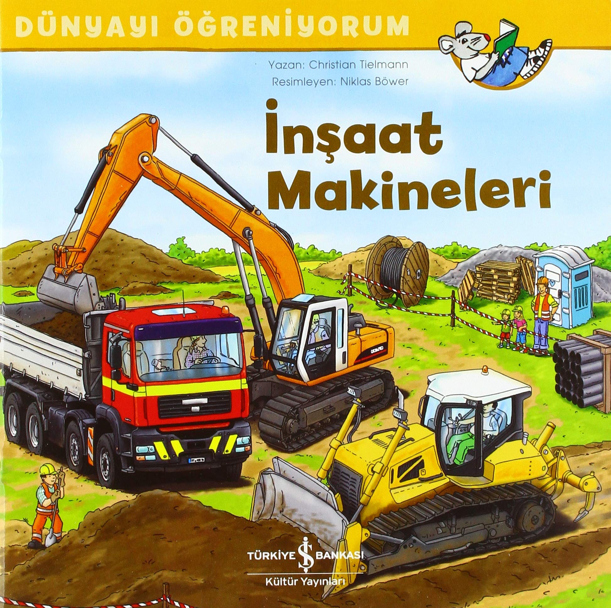 İnşaat Makineleri (Dünyayı Öğreniyorum)