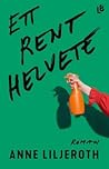 Ett rent helvete by Anne Liljeroth