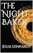 The Night Baker by Julia Lenhardt The Night Baker by Julia Lenhardt