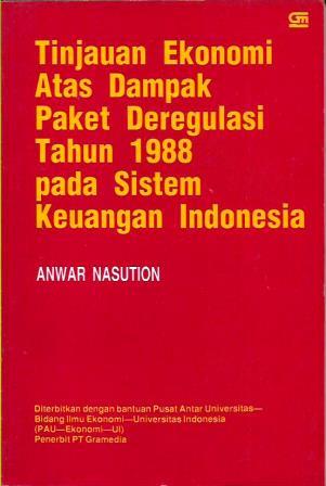 Tinjauan Ekonomi atas Dampak Paket Deregulasi tahun 1988 pada Sistem Keuangan Indonesia