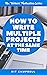 How to Write Multiple Projects at the Same Time: A Quick, Easy Guide to Project Management (The Writers' Motivation Series)