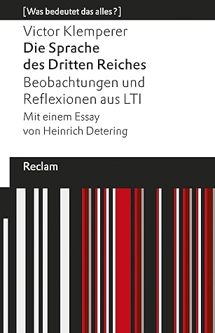 Die Sprache des Dritten Reiches. Beobachtungen und Reflexionen aus LTI