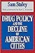 Drug Policy and the Decline of the American City by Sam Staley
