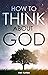 How to Think About God