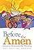 Before the Amen by Maren C. Tirabassi