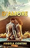 Una stupida storia d'amore by Angela Contini