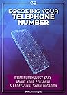 Decoding Your Phone Number: What Numerology Says About Your Professional and Personal Communication