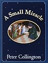A Small Miracle by Peter Collington