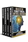 MASTER EMOTIONAL INTELLIGENCE: 4 BOOKS IN 1 How to Analyze People, Body Language, Manipulation and Dark Psychology, Empathic NLP