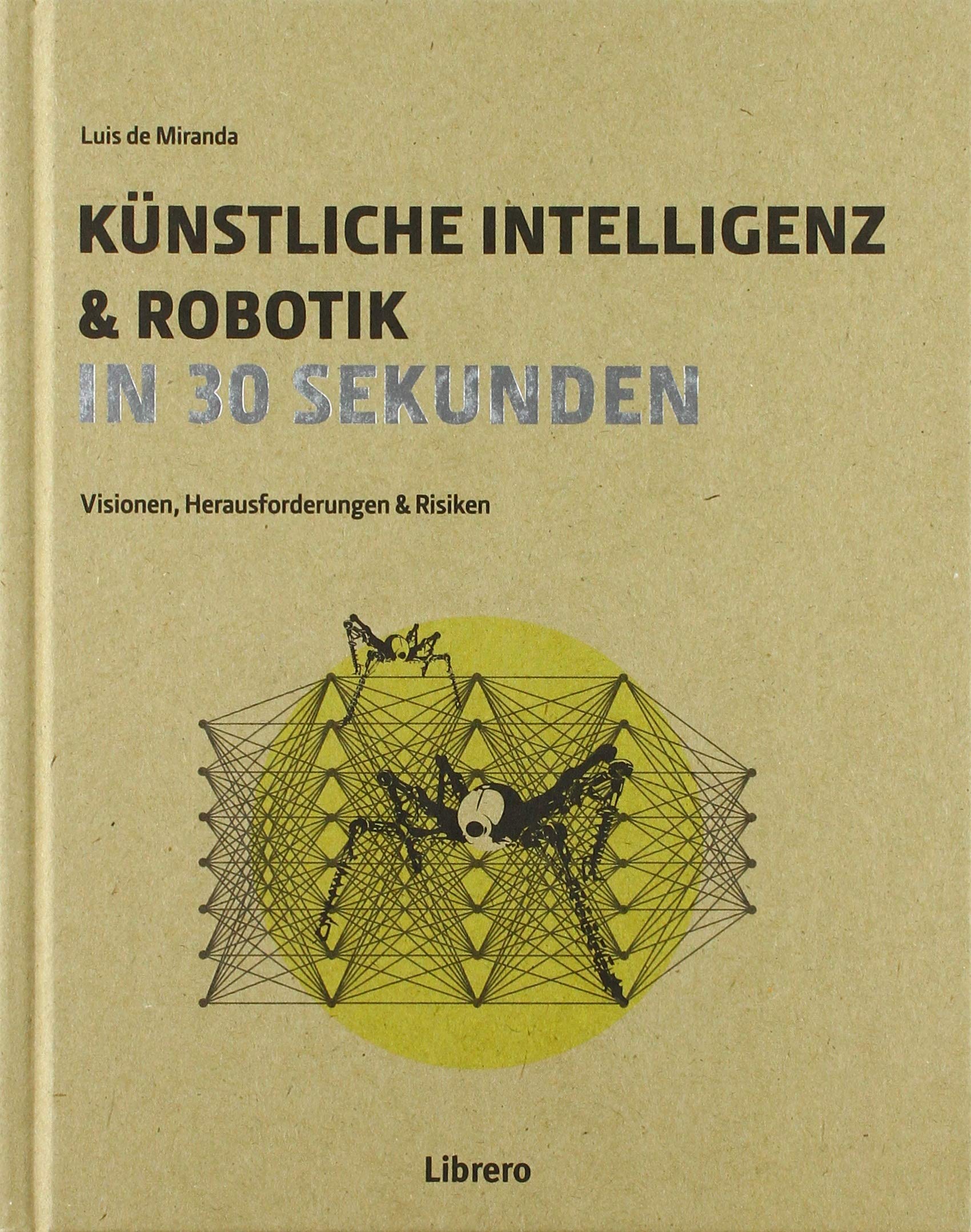 Künstliche Intelligenz in 30 Sekunden: Visionen, Herausforderungen & Risiken (Hardcover)