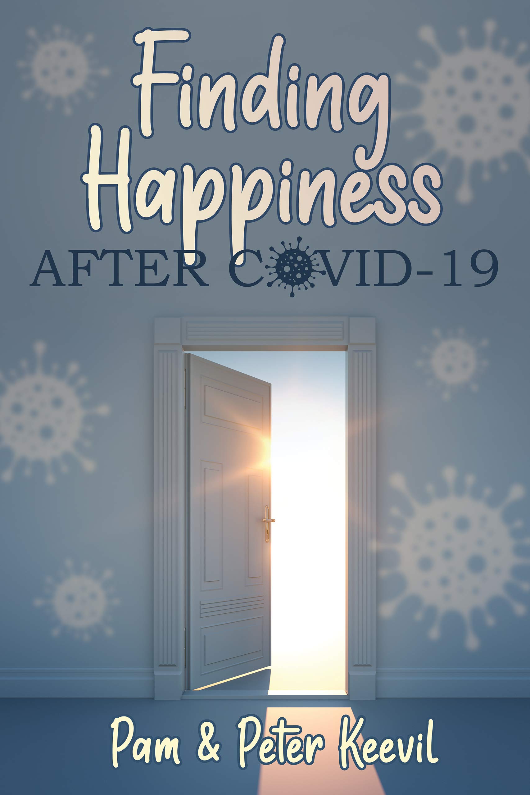 Finding Happiness After COVID-19: Towards a new and better normal (Kindle Edition)