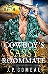 Cowboy's Sassy Roommate by J.P. Comeau