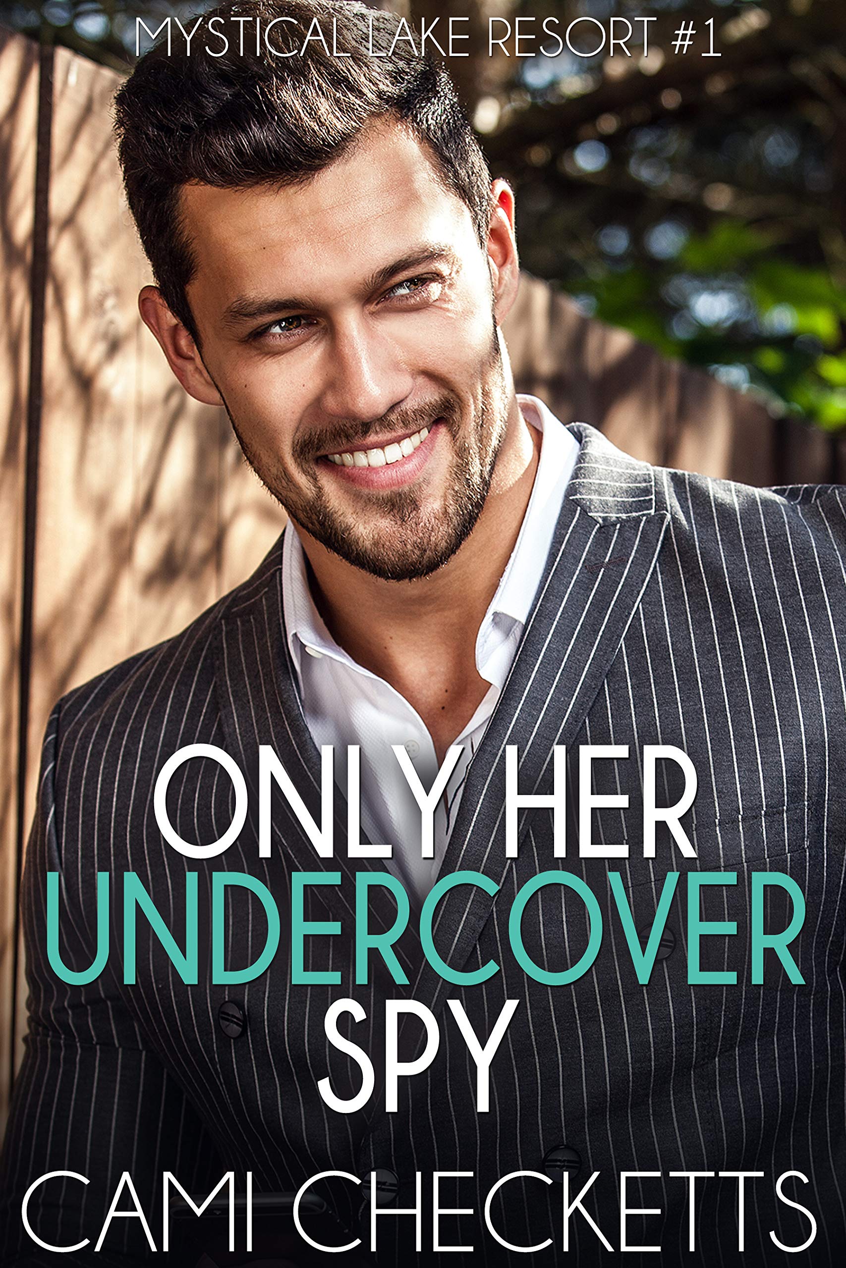 Only Her Undercover Spy (Mystical Lake Resort, #1)
