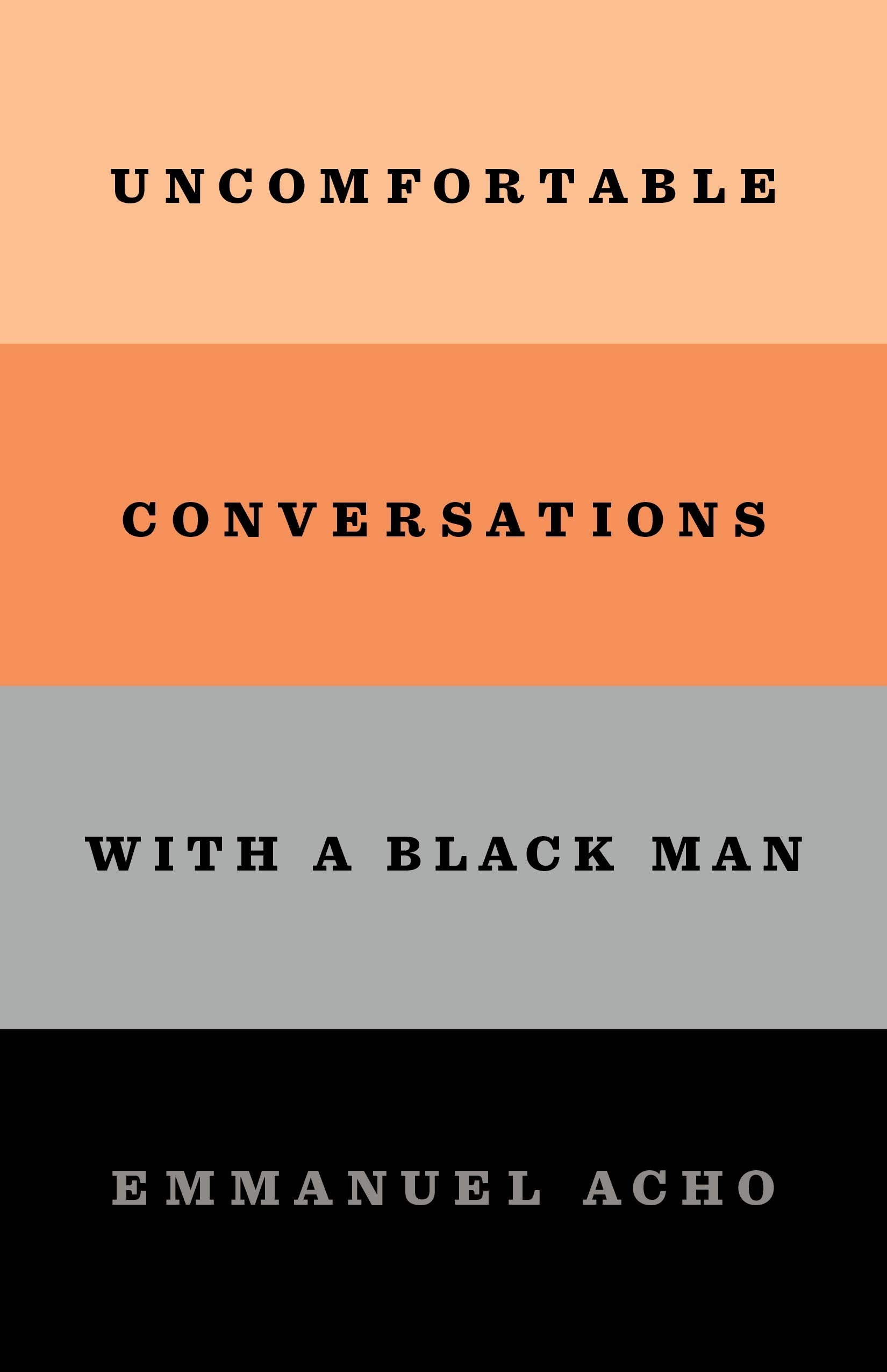Uncomfortable Conversations with a Black Man