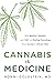 Cannabis Is Medicine: How Medical Cannabis and CBD Are Healing Everything from Anxiety to Chronic Pain