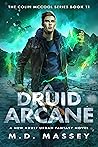 Druid Arcane by M.D. Massey Druid Arcane by M.D. Massey