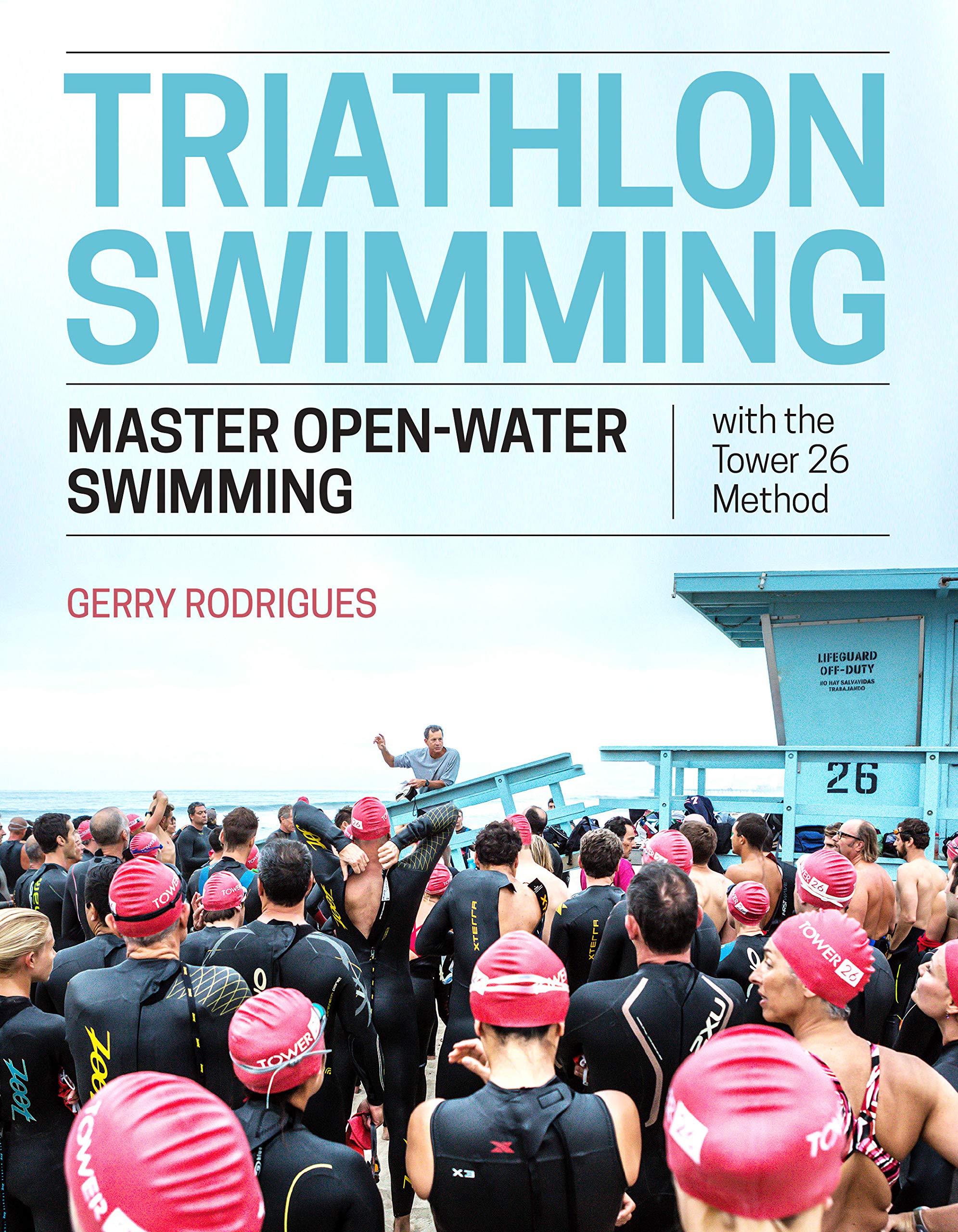 Triathlon Swimming: Master Open-Water Swimming with the Tower 26 Method (Kindle Edition)
