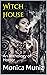 Witch House by Monica Muniz