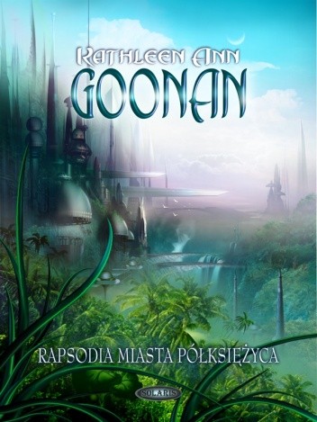 Rapsodia Miasta Półksiężyca  (Nanotech, #3)