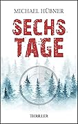 Sechs Tage: Thriller (Chris Bertram 5)