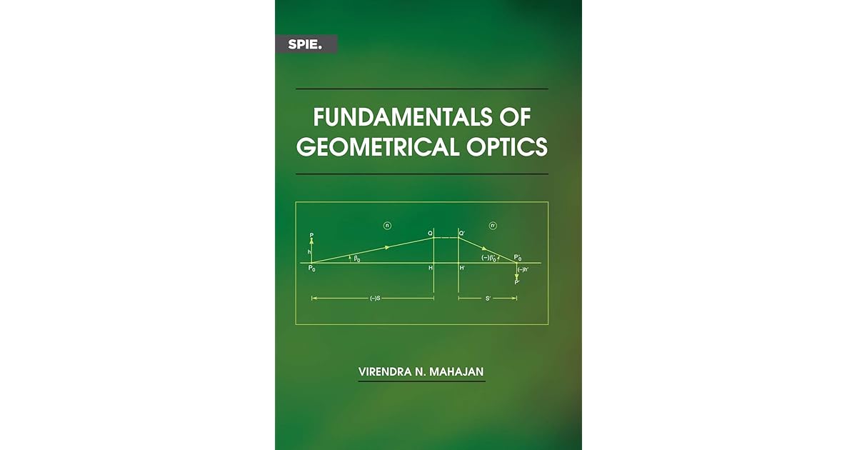 Fundamentals of Geometrical Optics (PM245) by Virendra N. Mahajan