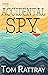 The Accidental Spy by Tom Rattray