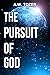The Pursuit of God