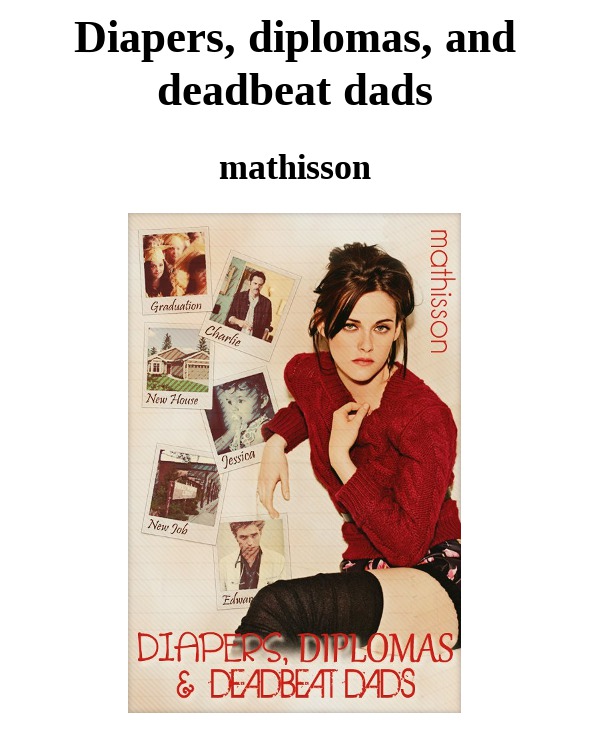 Diapers, Diplomas, and Deadbeat Dads