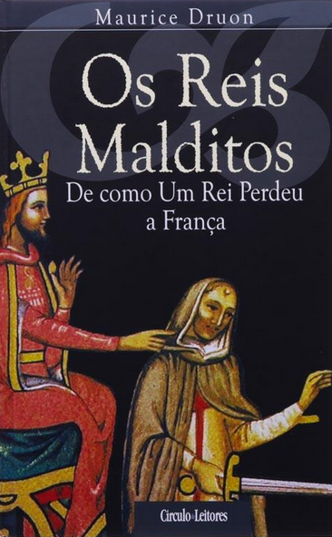 De Como um Rei Perdeu a França (Os Reis Malditos #7)