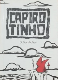 Capirotinho: O Pior do Pior