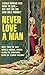 Never Love A Man