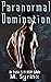Paranormal Domination: An E...