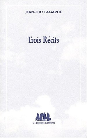 Trois récits (L'Apprentissage - Le Bain - Le Voyage à La Haye)