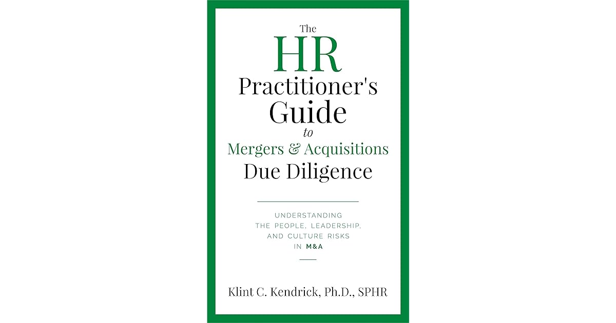 The HR Practitioner s Guide To Mergers Acquisitions Due Diligence