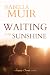 Waiting for Sunshine: A child's world is turned upside down... (A World War Two Sussex Crime novella Book 3)
