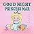 Goodnight Princess Mar: A B...