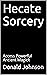 Hecate Sorcery: Access Powerful Ancient Magick