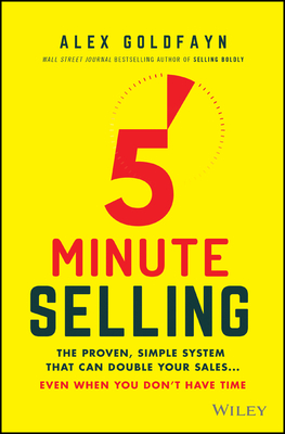 5-Minute Selling: The Proven, Simple System That Can Double Your Sales ... Even When You Don't Have Time (Hardcover)