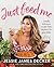 Just Feed Me: Simply Delici...