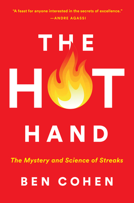 The Hot Hand: The Mystery and Science of Streaks – A WSJ Reporter's Entertaining Investigation into Psychology and Randomness