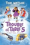 I Can't Feel My Feet (Trouble at Table 5 #4)