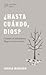 ¿Hasta cuándo, Dios? (Lectu...