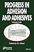 Progress in Adhesion and Ad...
