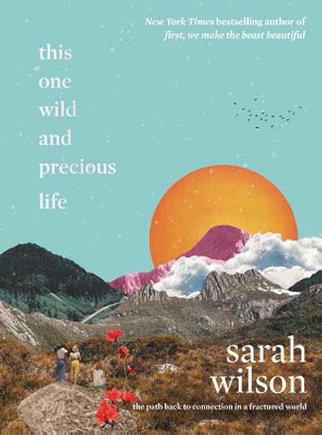 Your One Wild and Precious Life