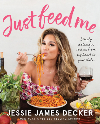 Just Feed Me: Simply Delicious Recipes from My Heart to Your Plate – A NYT Bestseller Southern and Cajun Cookbook of Easy Family Meals