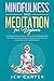 Mindfulness and Meditation for Beginners: Discover the Power of Mindful Thinking for stress management: with exercises and relaxation techniques to declutter your mind, reduce anxiety & improve sleep
